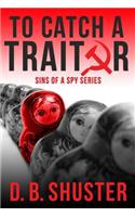 To Catch a Traitor