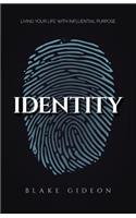 Identity: Living Your Life with Influential Purpose