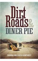 Dirt Roads and Diner Pie