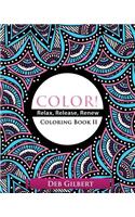 Color! Relax, Release, Renew Coloring Book II