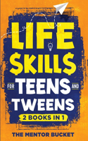 Life Skills for Teens and Tweens (2 Books in 1)