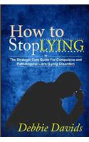 How to Stop Lying