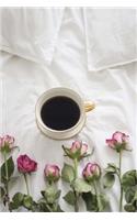 Coffee and Roses in Bed Journal: 150 Page Lined Notebook/Diary