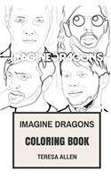 Imagine Dragons Coloring Book: Alternativee Rock and Electropop Pioneers Great Billiboard Artists Dan Reynolds and Wayne Sermon Inspired Adult Coloring Book: Alternativee Rock and Electropop Pioneers Great Billiboard Artists Dan Reynolds and Wayne Sermon Inspired Adult Coloring Book