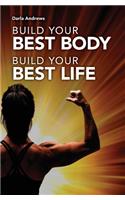 Build Your Best Body, Build Your Best Life
