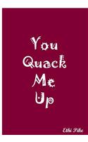 You Quack Me Up: Collectible Notebook