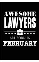 Awesome Lawyers Are Born In February: Attorney Birthday Gift Notebook Journal