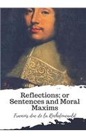 Reflections; or Sentences and Moral Maxims