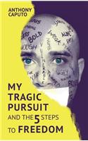 My tragic pursuit