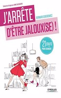 J'arrête d'être jaloux (se)