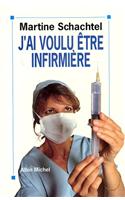 J'Ai Voulu Etre Infirmiere