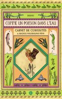 Comme Un Poisson Dans L'Eau. Cabinet de Curiosit's de Magnus Philodolphe P'Pin