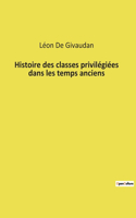 Histoire des classes privilégiées dans les temps anciens