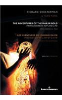 The Adventures of the Man in Gold/Les Aventures de L'Homme En Or
