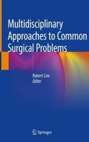 Multidisciplinary Approaches to Common Surgical Problems