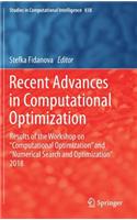 Recent Advances in Computational Optimization: Results of the Workshop on "Computational Optimization" and "Numerical Search and Optimization" 2018