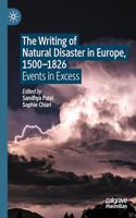 Writing of Natural Disaster in Europe, 1500-1826: Events in Excess