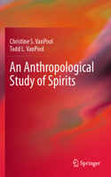 An Anthropological Study of Spirits