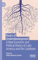 Roots of Underdevelopment