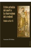 Cristo Primizia Dei Morti E La Risurrezione Dei Credenti
