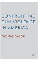Confronting Gun Violence in America