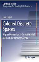Colored Discrete Spaces