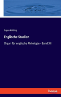 Englische Studien: Organ für englische Philologie - Band XII