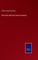 Fruits and Fruit Trees of America