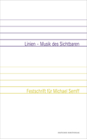 Linien – Musik des Sichtbaren: Festschrift für Michael Semff