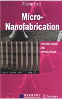 Micro-Nanofabrication: Technologies and Applications: Technologies and Applications