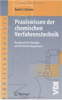 Praxiswissen der chemischen Verfahrenstechnik: Handbuch Fur Chemiker und Verfahrensingenieure: Handbuch Fur Chemiker und Verfahrensingenieure