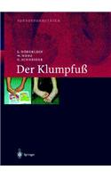 Fussdeformitaten: Der Klumpfua. Erscheinungsformen Und Behandlungsprinzipien Jeden Alters. Differentialdiagnose Und Differentialtherapie