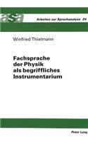 Fachsprache Der Physik ALS Begriffliches Instrumentarium
