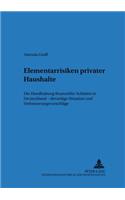 Elementarrisiken Privater Haushalte: Die Handhabung Finanzieller Schaeden in Deutschland - Derzeitige Situation Und Verbesserungsvorschlaege