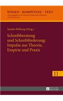 Schreibberatung und Schreibfoerderung: Impulse aus Theorie, Empirie und Praxis(11 Wissen - Kompetenz - Text)