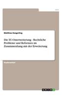EU-Osterweiterung - Rechtliche Probleme und Reformen im Zusammenhang mit der Erweiterung