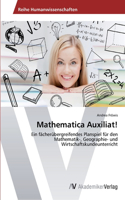 Mathematica Auxiliat!