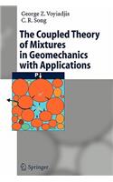 Coupled Theory of Mixtures in Geomechanics with Applications
