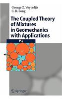 Coupled Theory of Mixtures in Geomechanics with Applications