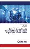 Robust Estimation in Stratified Sampling Under Super-Population Model