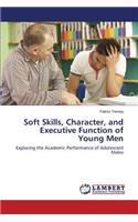 Soft Skills, Character, and Executive Function of Young Men