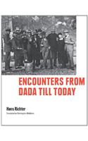 Encounters from Dada Till Today