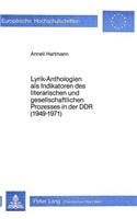 Lyrik-Anthologien ALS Indikatoren Des Literarischen Und Gesell- Schaftlichen Prozesses in Der Ddr (1949-1971)