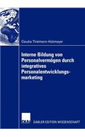 Interne Bildung Von Personalvermögen Durch Integratives Personalentwicklungsmarketing