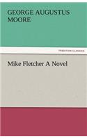Mike Fletcher a Novel