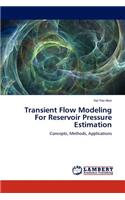 Transient Flow Modeling for Reservoir Pressure Estimation