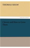 Clovers and How to Grow Them
