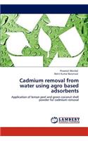 Cadmium removal from water using agro based adsorbents