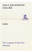 Lilith The Legend of the First Woman