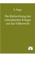 Rückwirkung des ostasiatischen Krieges auf das Völkerrecht